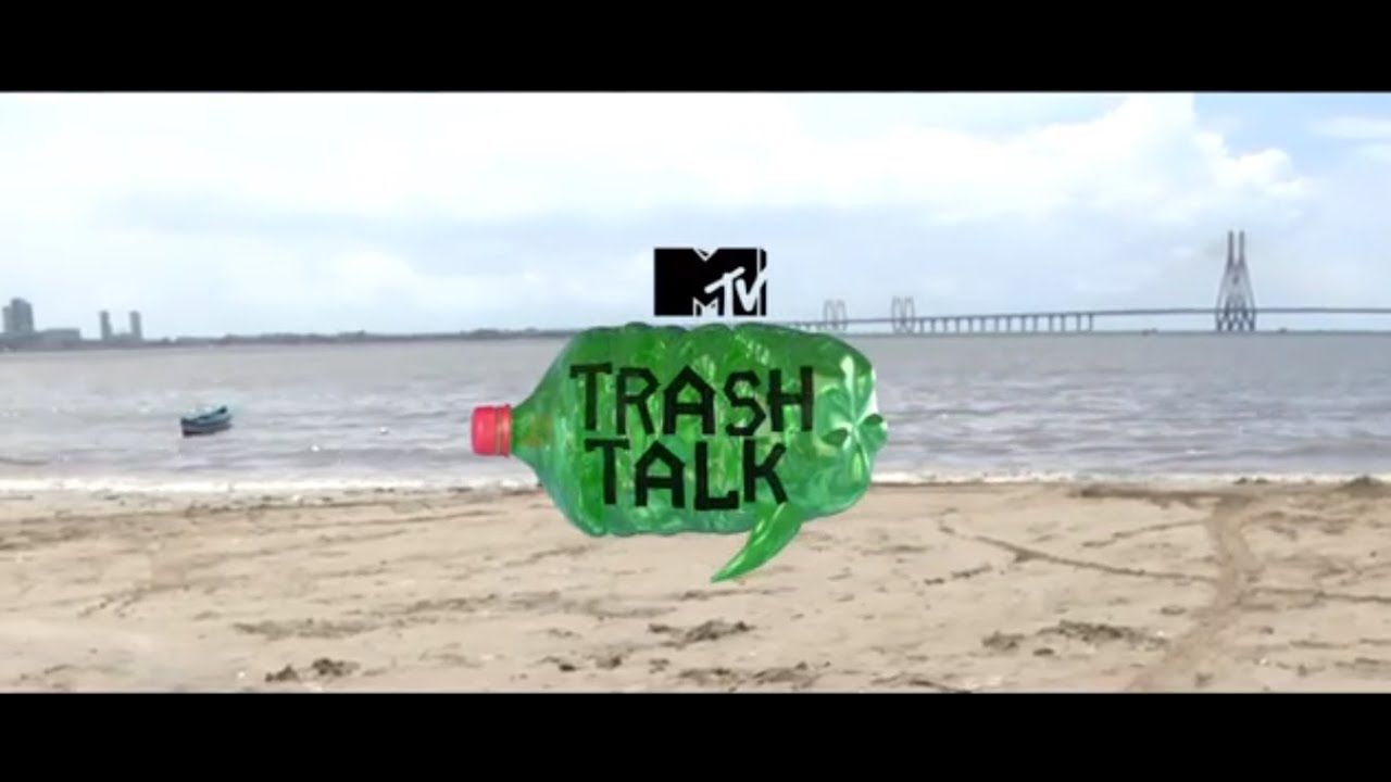 Campaign Name: MTV Trash Talk Brand: MTV India