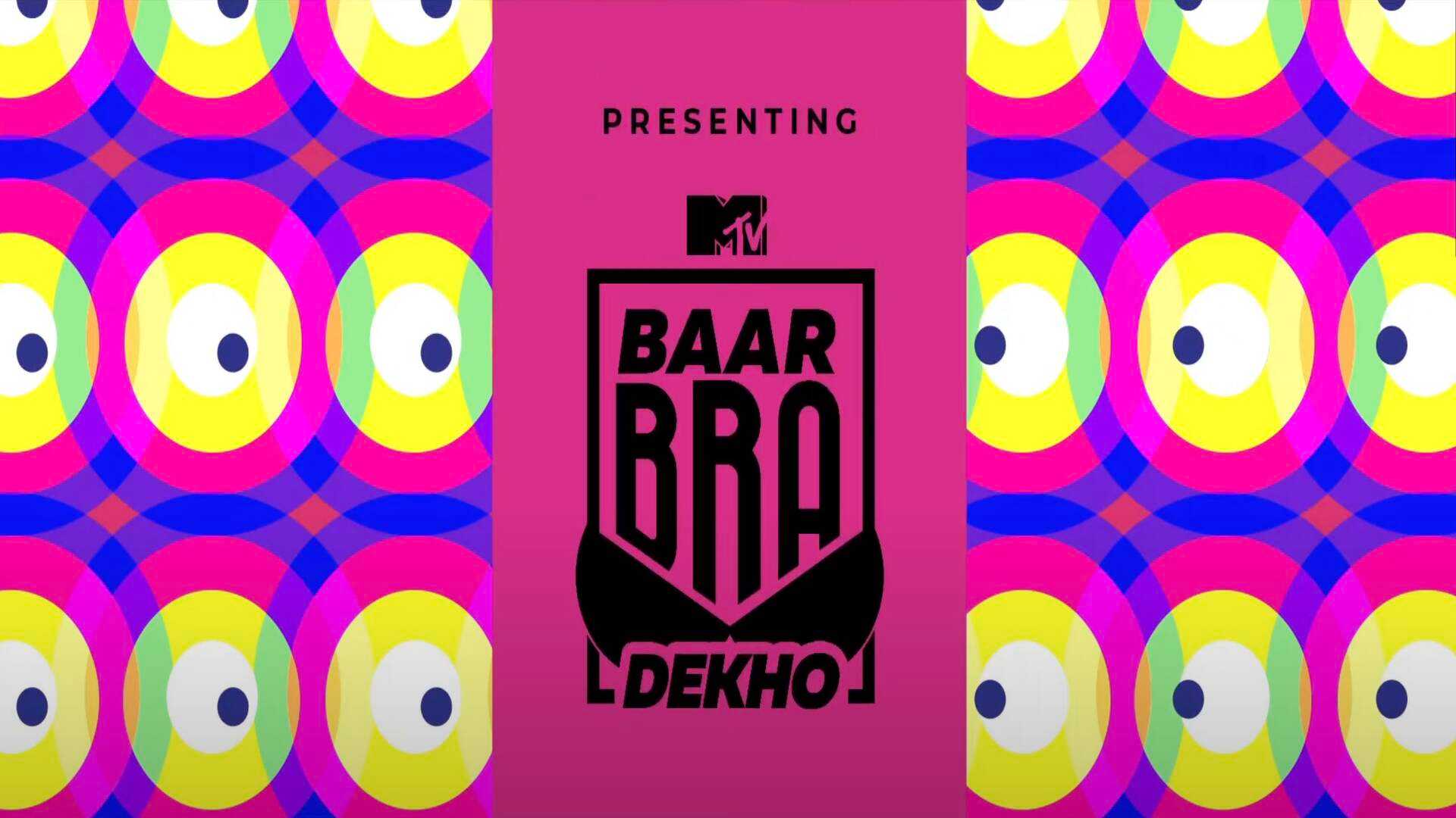 Campaign Name: Bar Bra Dekho Brand: MTV India